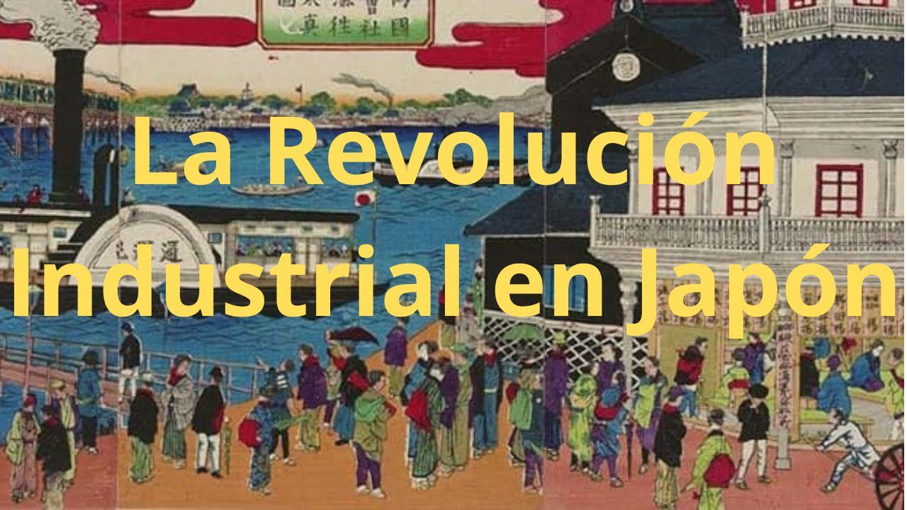 La Revolución Industrial en Japón: Transformación y modernización