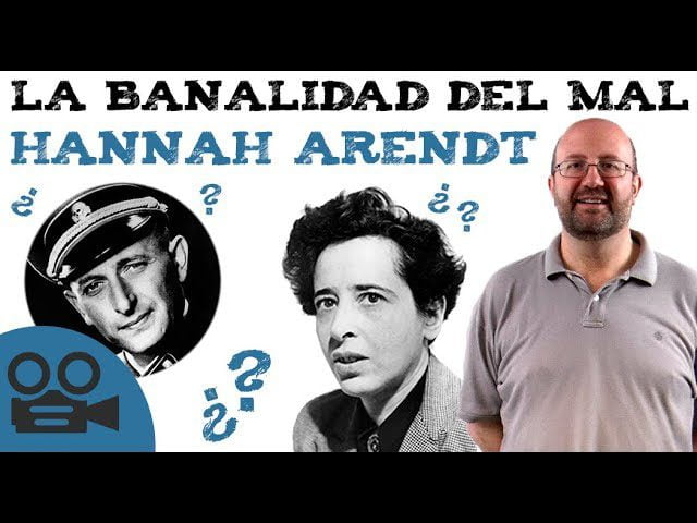 El pensamiento de Hannah Arendt: La banalidad del mal y la acción política