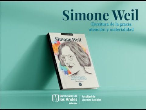 El pensamiento de Simone Weil: La atención y la gracia en la acción