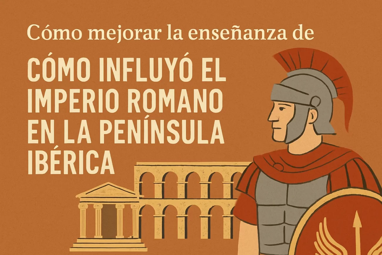como-mejorar-la-ensenanza-de-Como-influyo-el-Imperio-Romano-en-la-peninsula-iberica - Hunter Magazine cómo mejorar la enseñanza de Cómo influyó el Imperio Romano en la península ibérica